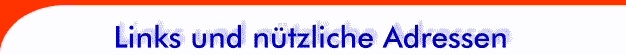 Links und n�tzliche Adressen